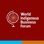World Indigenous Business Forum